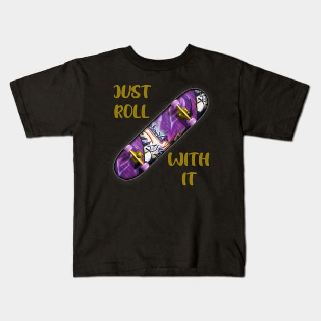 Just Roll With It Kids T-Shirt by 1AlmightySprout